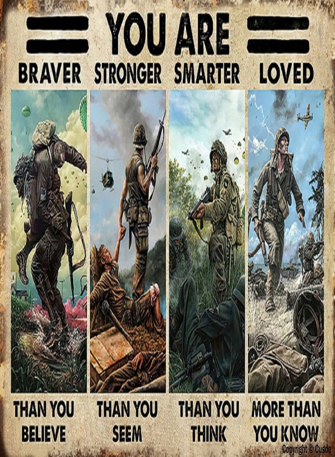 Cusde Memorial Day Veteran Tin Sign Veteran You are Braver Stronger Sign Army Soldier Poster Gift Home Office Man Cave Coffee Bar Wall Decor 12x8 Inch - Image 1